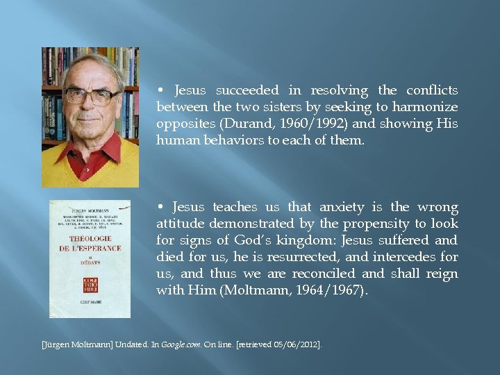  • Jesus succeeded in resolving the conflicts between the two sisters by seeking