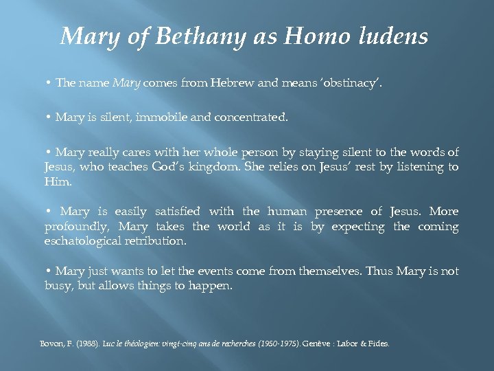 Mary of Bethany as Homo ludens • The name Mary comes from Hebrew and