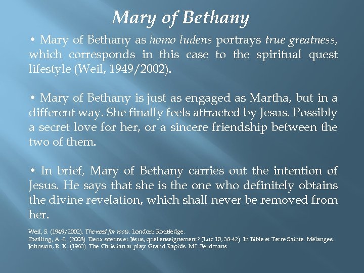 Mary of Bethany • Mary of Bethany as homo ludens portrays true greatness, which