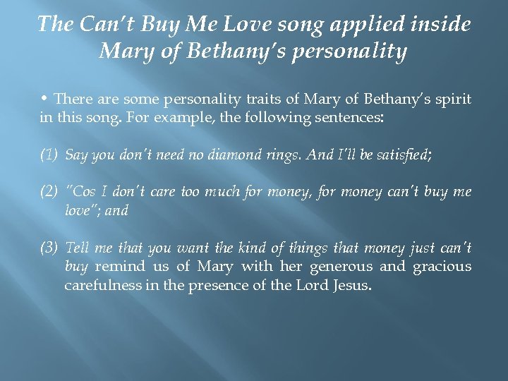 The Can’t Buy Me Love song applied inside Mary of Bethany’s personality • There