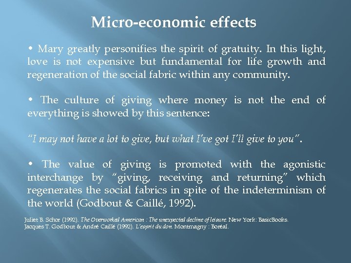 Micro-economic effects • Mary greatly personifies the spirit of gratuity. In this light, love