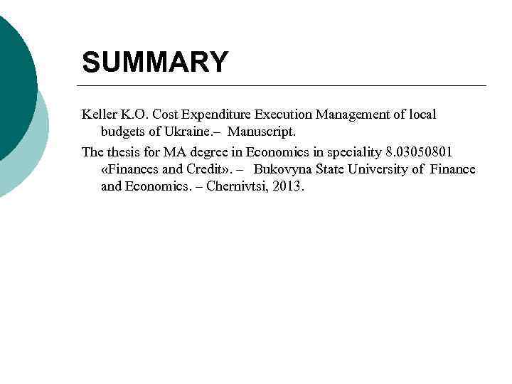 SUMMARY Keller K. O. Cost Expenditure Execution Management of local budgets of Ukraine. –