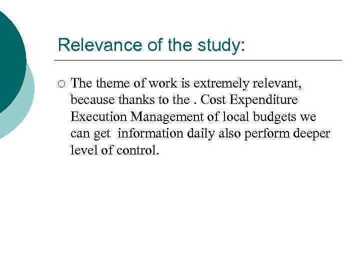 Relevance of the study: ¡ The theme of work is extremely relevant, because thanks