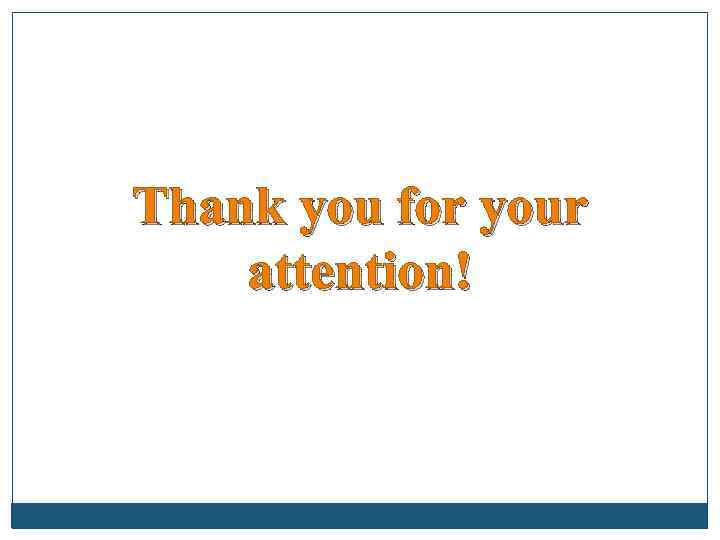 Thank you for your attention! 