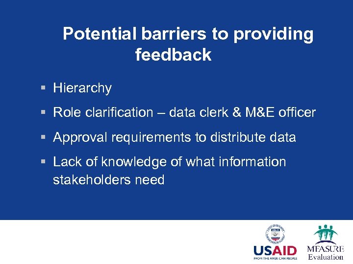 Potential barriers to providing feedback § Hierarchy § Role clarification – data clerk &