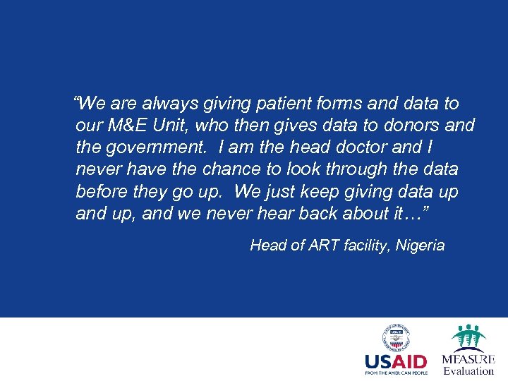 “We are always giving patient forms and data to our M&E Unit, who then