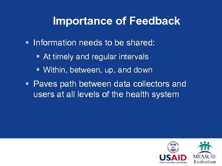 Importance of Feedback § Information needs to be shared: § At timely and regular