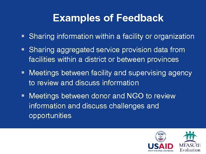 Examples of Feedback § Sharing information within a facility or organization § Sharing aggregated