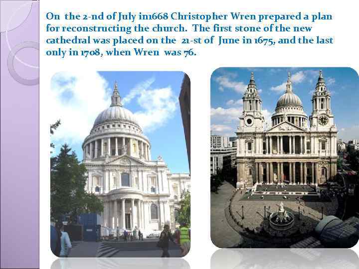 On the 2 -nd of July in 1668 Christopher Wren prepared a plan for