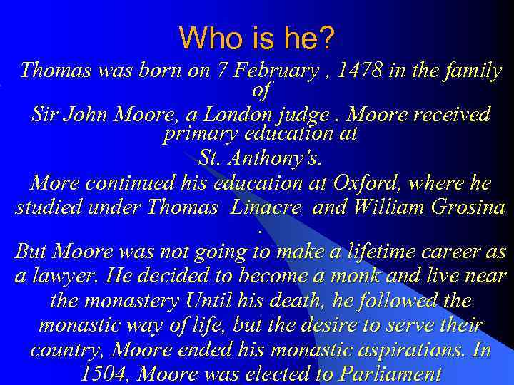 Who is he? Thomas was born on 7 February , 1478 in the family