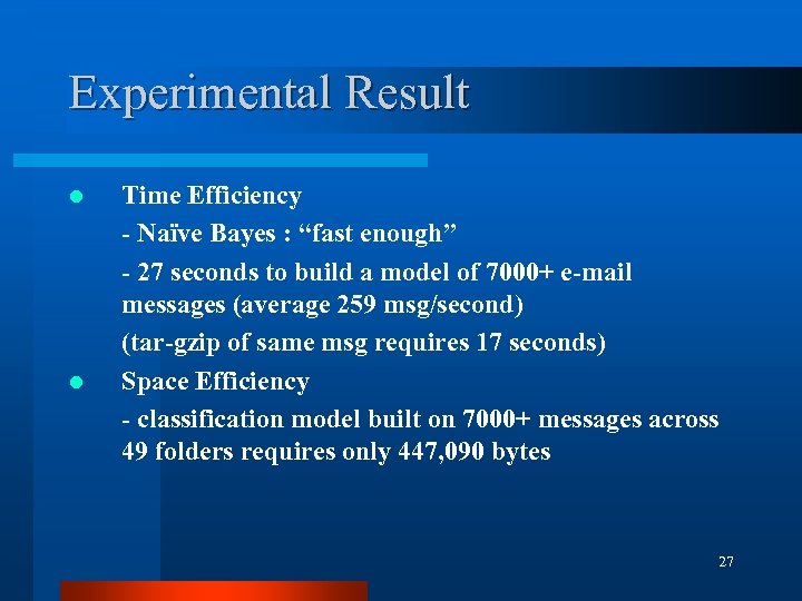 Experimental Result l l Time Efficiency - Naïve Bayes : “fast enough” - 27