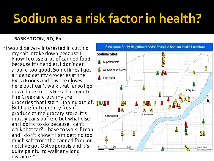 Sodium as a risk factor in health? SASKATOON, RD, 60 “I would be very