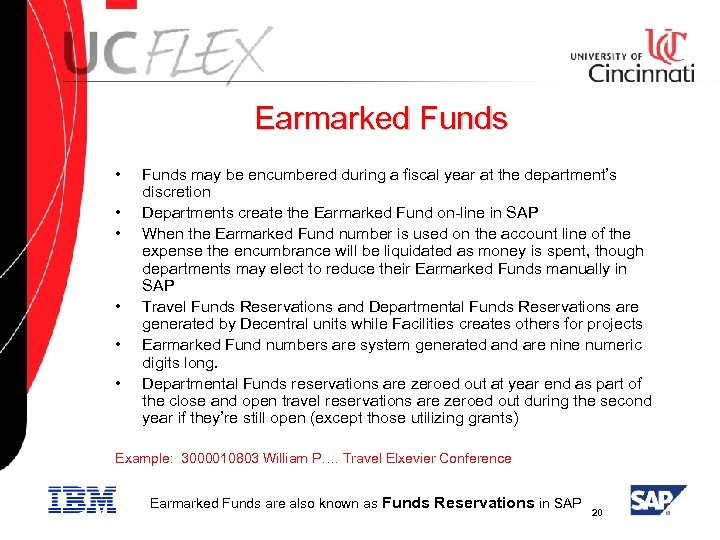 Earmarked Funds • • • Funds may be encumbered during a fiscal year at