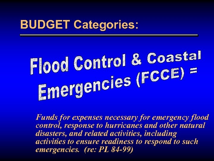BUDGET Categories: Funds for expenses necessary for emergency flood control, response to hurricanes and