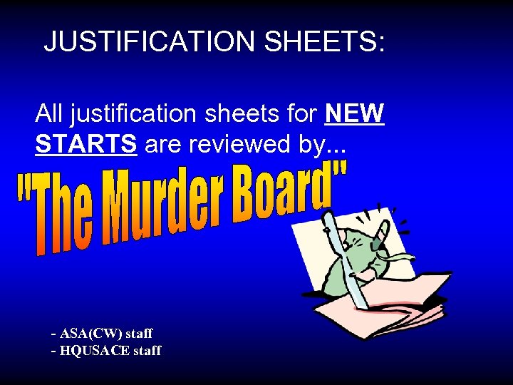 JUSTIFICATION SHEETS: All justification sheets for NEW STARTS are reviewed by. . . -
