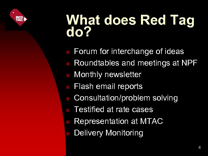 What does Red Tag do? n n n n Forum for interchange of ideas
