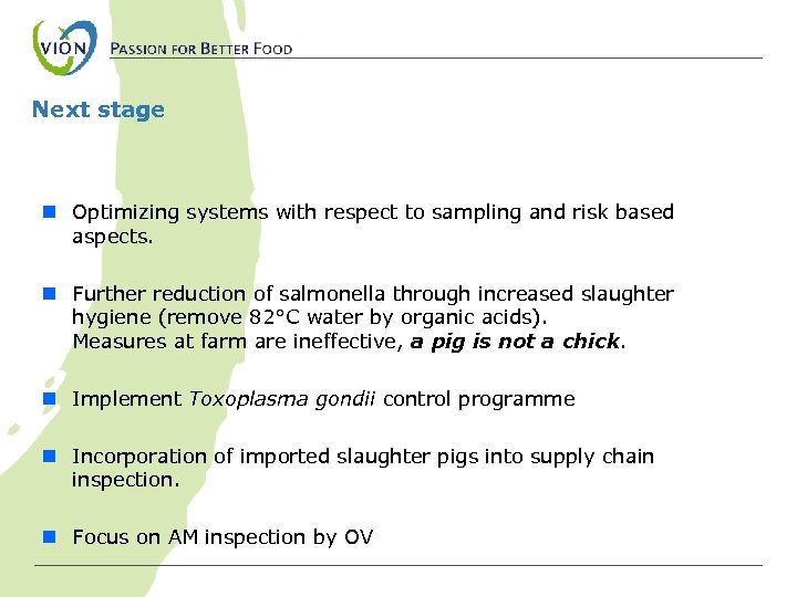 Next stage n Optimizing systems with respect to sampling and risk based aspects. n