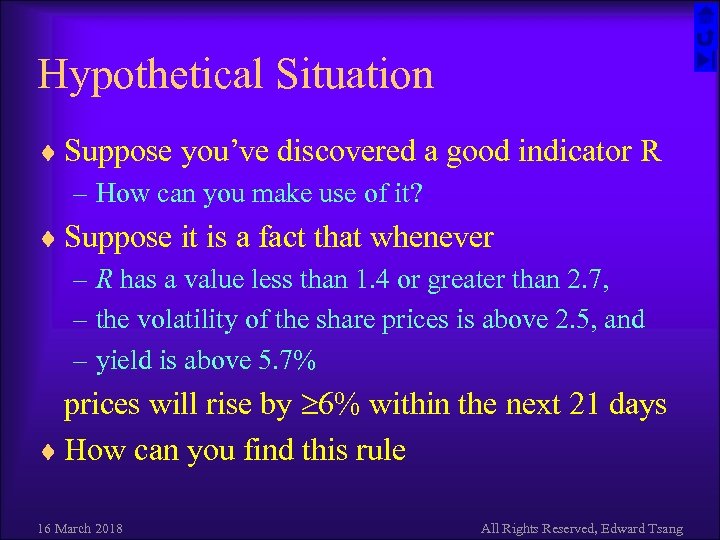 Hypothetical Situation ¨ Suppose you’ve discovered a good indicator R – How can you