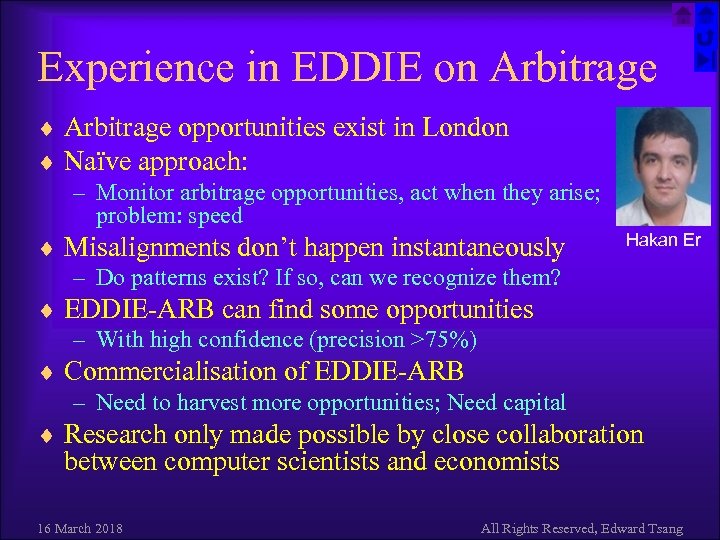 Experience in EDDIE on Arbitrage ¨ Arbitrage opportunities exist in London ¨ Naïve approach: