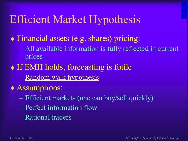 Efficient Market Hypothesis ¨ Financial assets (e. g. shares) pricing: – All available information
