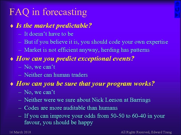 FAQ in forecasting ¨ Is the market predictable? – It doesn’t have to be