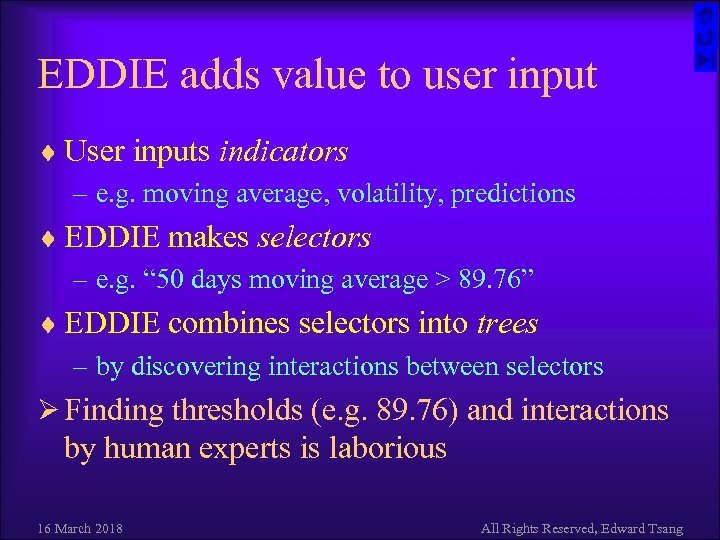 EDDIE adds value to user input ¨ User inputs indicators – e. g. moving