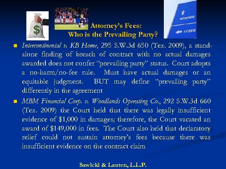 n n Attorney’s Fees: Who is the Prevailing Party? Intercontinental v. KB Home, 295