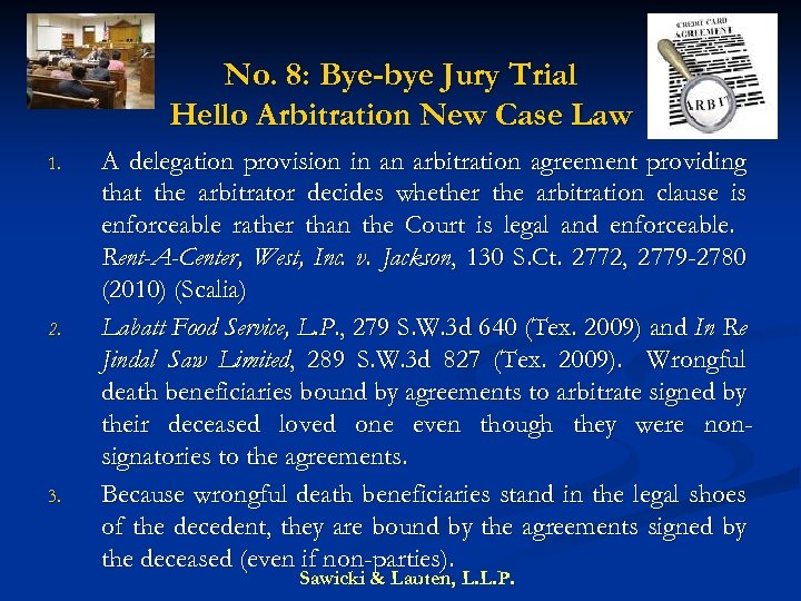 No. 8: Bye-bye Jury Trial Hello Arbitration New Case Law 1. 2. 3. A
