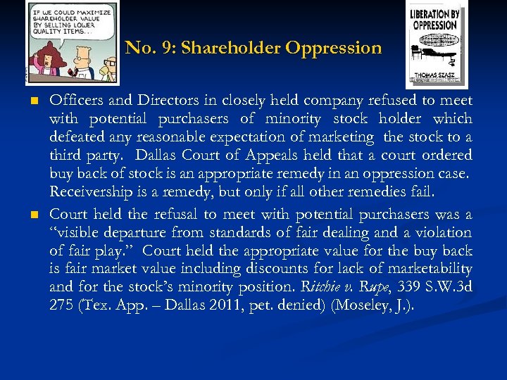 No. 9: Shareholder Oppression n n Officers and Directors in closely held company refused