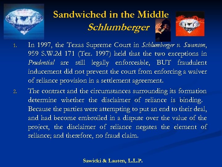 Sandwiched in the Middle Schlumberger 1. 2. In 1997, the Texas Supreme Court in