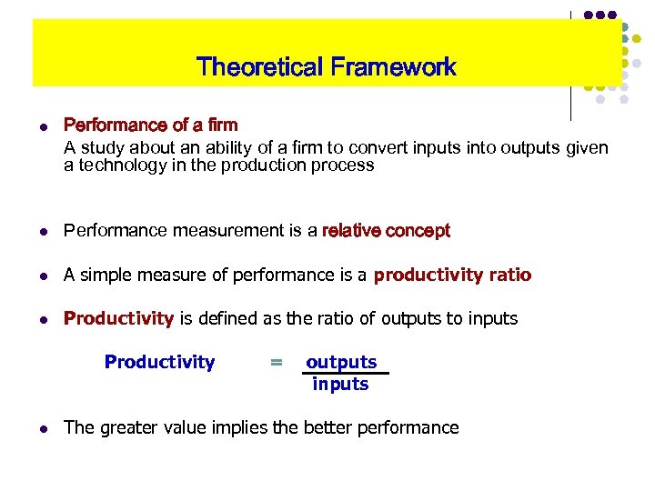 Theoretical Framework l Performance of a firm A study about an ability of a