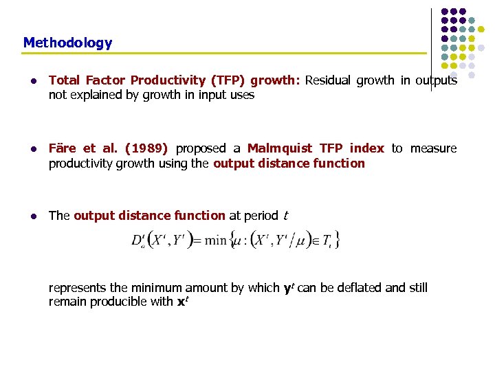 Methodology l Total Factor Productivity (TFP) growth: Residual growth in outputs not explained by
