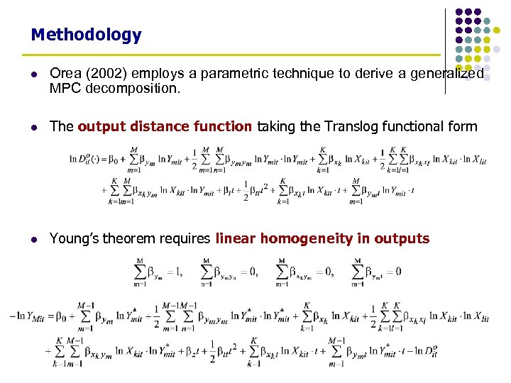 Methodology l Orea (2002) employs a parametric technique to derive a generalized MPC decomposition.
