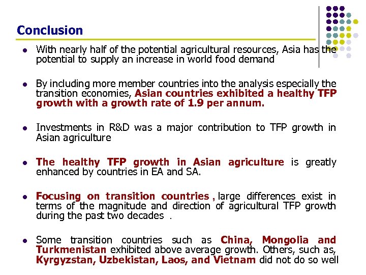 Conclusion l With nearly half of the potential agricultural resources, Asia has the potential