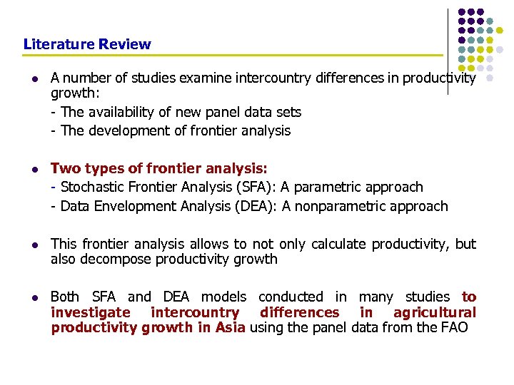Literature Review l A number of studies examine intercountry differences in productivity growth: -