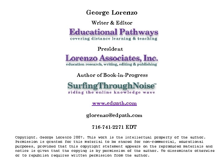 George Lorenzo Writer & Editor President Author of Book-in-Progress www. edpath. com glorenzo@edpath. com