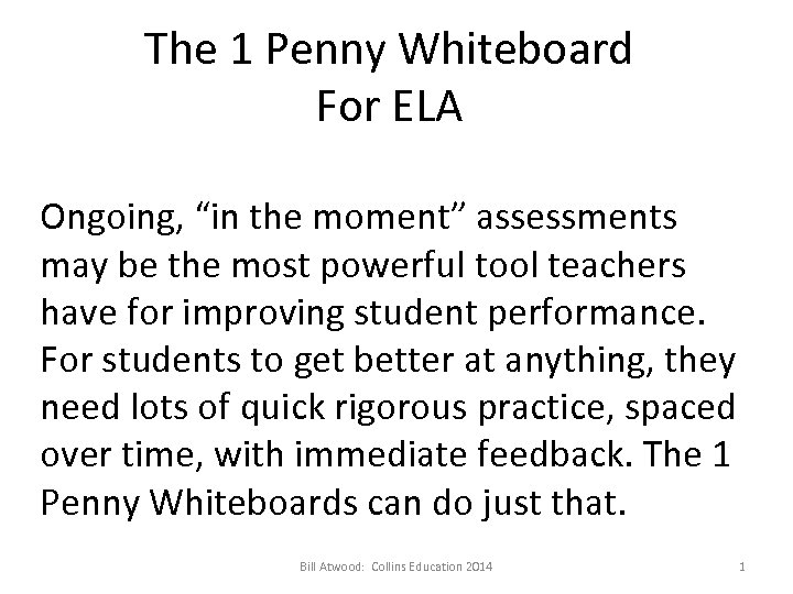 The 1 Penny Whiteboard For ELA Ongoing, “in the moment” assessments may be the