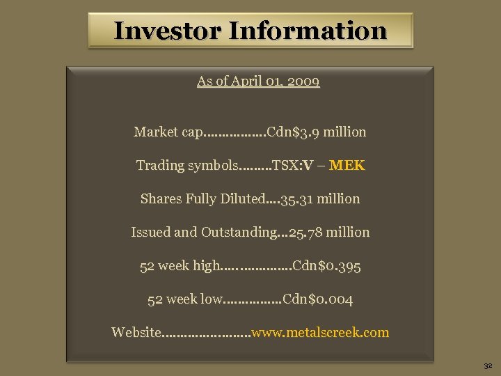 Investor Information As of April 01, 2009 Market cap……………. . Cdn$3. 9 million Trading