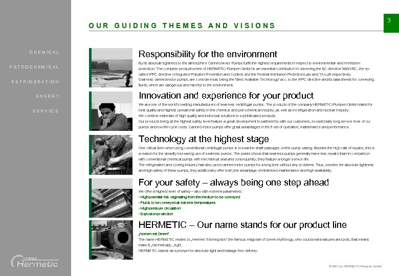 3 OUR GUIDING THEMES AND VISIONS CHEMICAL PETROCHEMICAL Responsibility for the environment By its