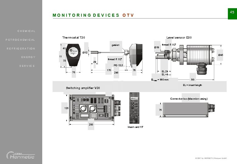 45 MONITORING DEVICES OTV CHEMICAL PETROCHEMICAL Thermostat T 30 Level sensor O 30 gasket
