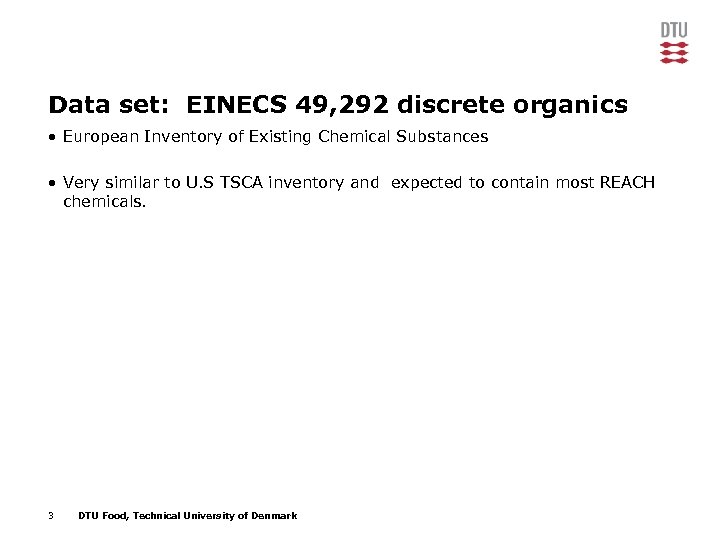 Data set: EINECS 49, 292 discrete organics • European Inventory of Existing Chemical Substances