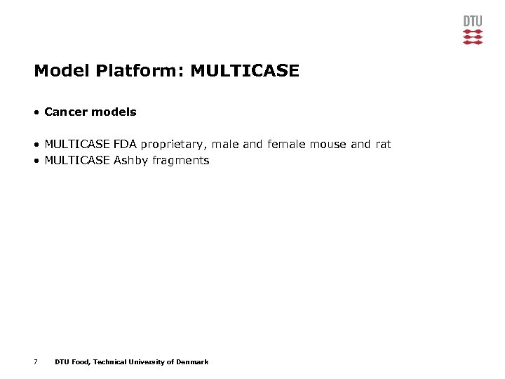 Model Platform: MULTICASE • Cancer models • MULTICASE FDA proprietary, male and female mouse