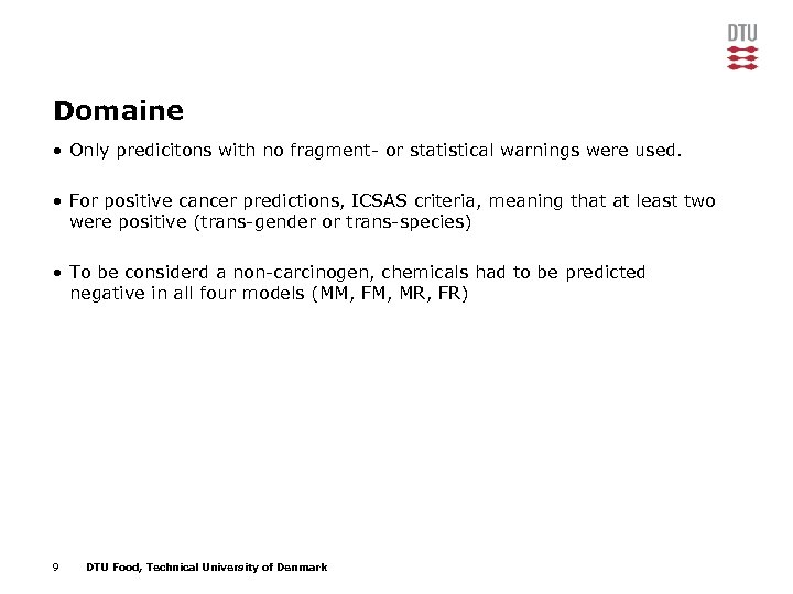 Domaine • Only predicitons with no fragment- or statistical warnings were used. • For