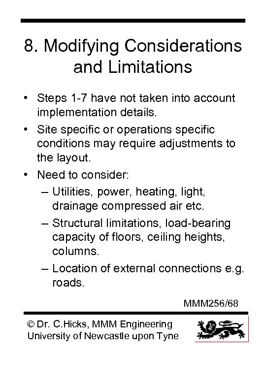 8. Modifying Considerations and Limitations • Steps 1 -7 have not taken into account