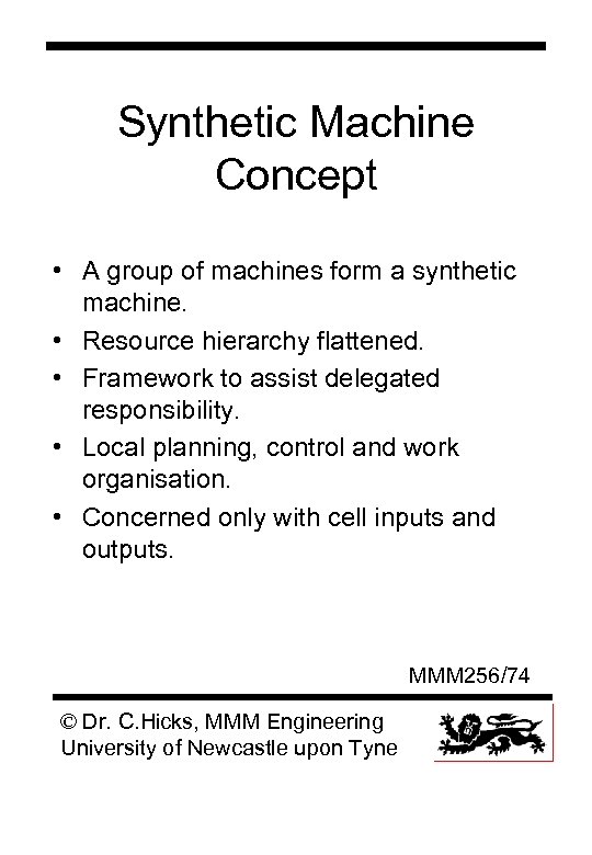 Synthetic Machine Concept • A group of machines form a synthetic machine. • Resource
