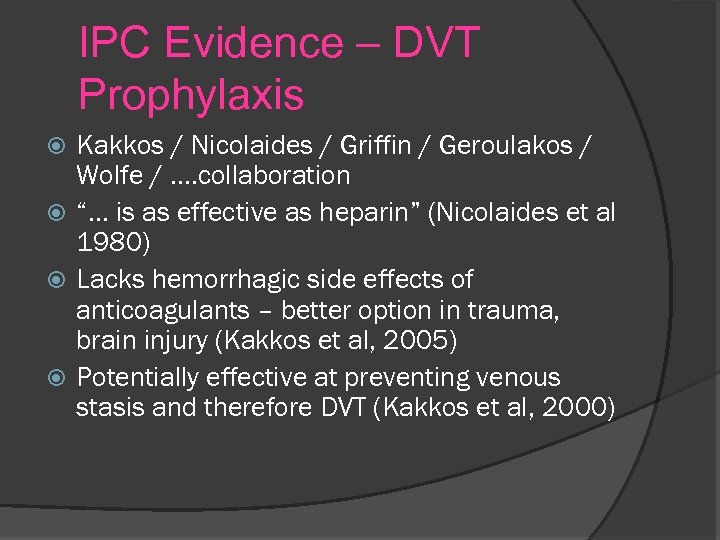 IPC Evidence – DVT Prophylaxis Kakkos / Nicolaides / Griffin / Geroulakos / Wolfe