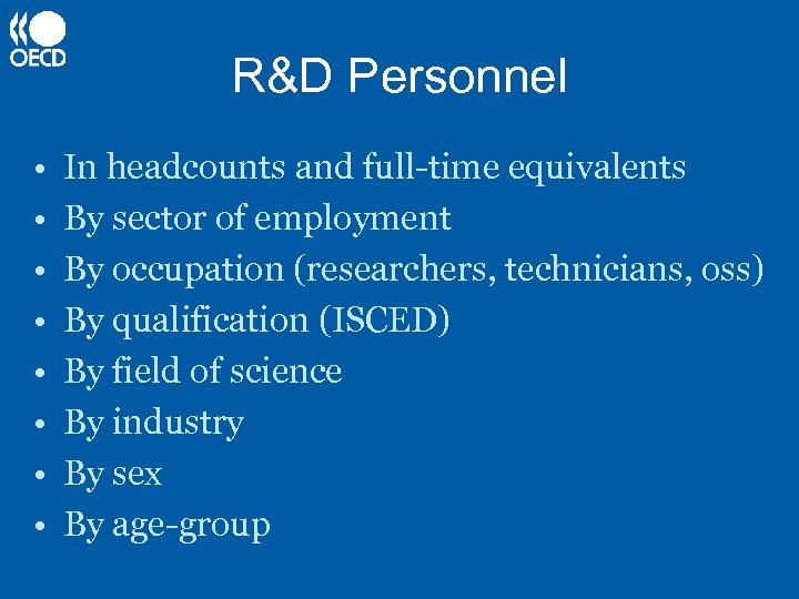 R&D Personnel • • In headcounts and full-time equivalents By sector of employment By