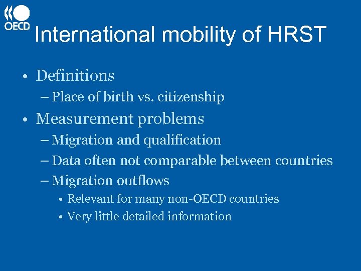 International mobility of HRST • Definitions – Place of birth vs. citizenship • Measurement