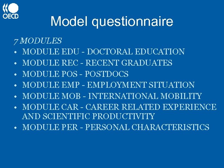 Model questionnaire 7 MODULES • MODULE EDU - DOCTORAL EDUCATION • MODULE REC -