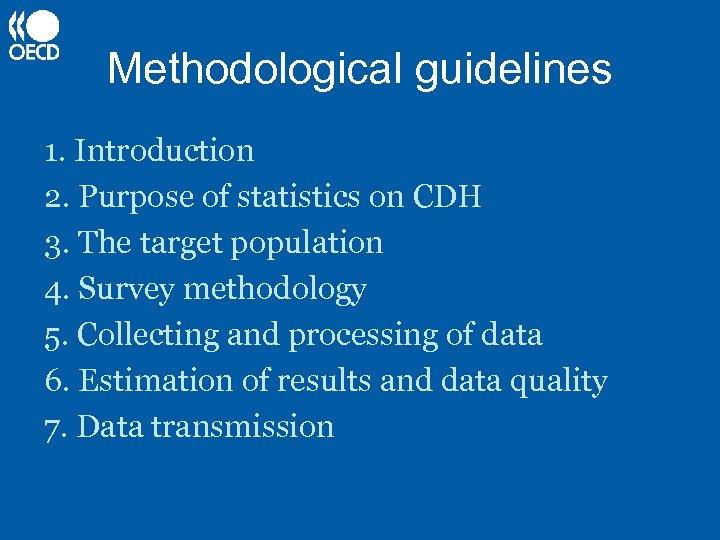 Methodological guidelines 1. Introduction 2. Purpose of statistics on CDH 3. The target population